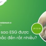 Vì sao ESG được nhắc đến rất nhiều?